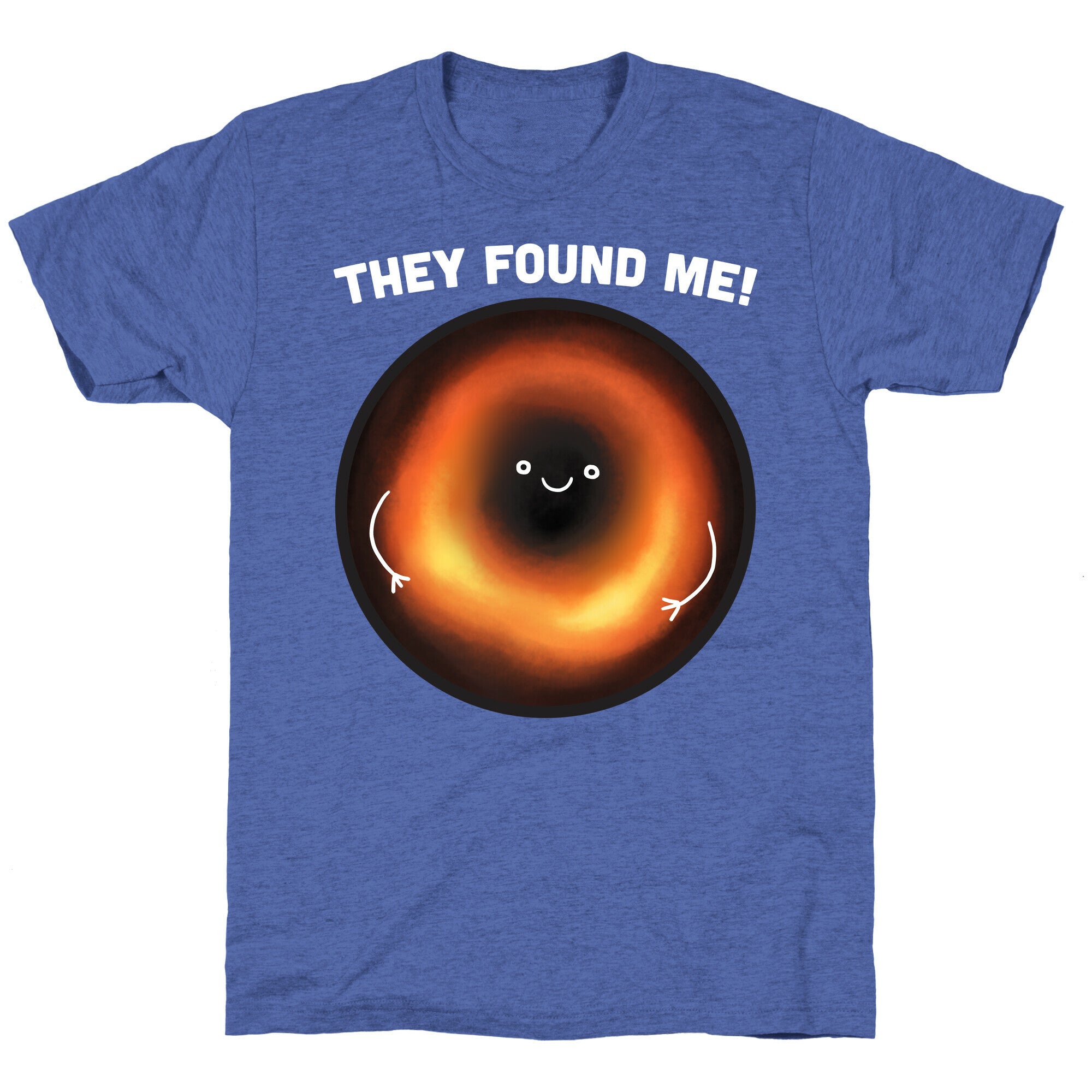 They Found Me Black Hole Unisex Triblend Tee